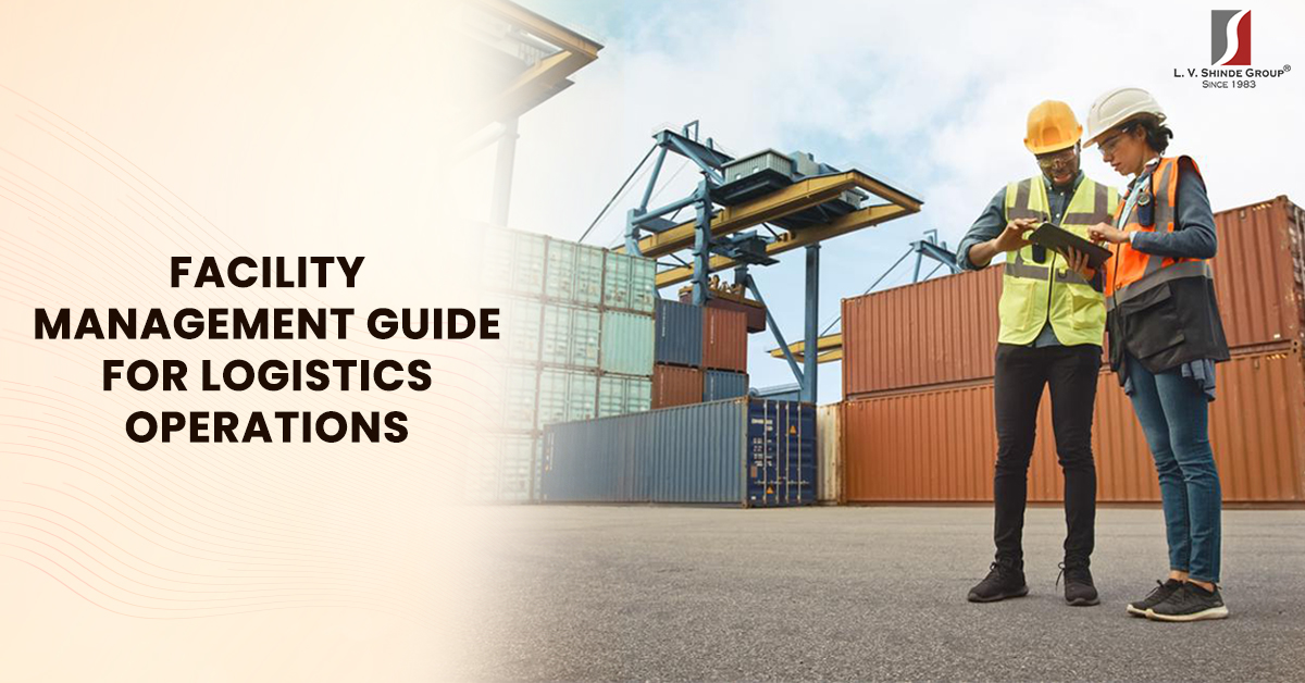 Facility Management Guide for Logistics Operations